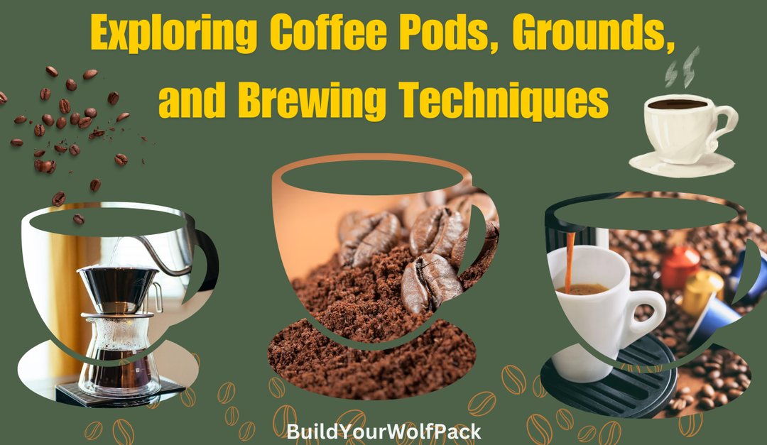 The Art of Coffee: Different Types of Coffee Pods, Grounds and Brewing